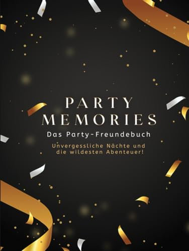 Party Freundebuch: lustiges Freundschaftsbuch, Partybuch zum Ausfüllen für Freunde und Freundinnen I Erinnerungsbuch Party oder Geburtstag