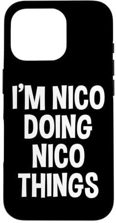 Hülle für iPhone 16 Pro I'm Nico Doing Nico Things Lustiger Spruch