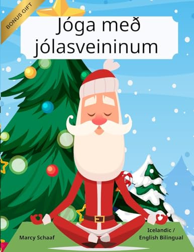 Jóga með jólasveininum (Icelandic/ English Bilingual) Yoga with Santa (Yoga with Santa (World Langauges), Band 36)
