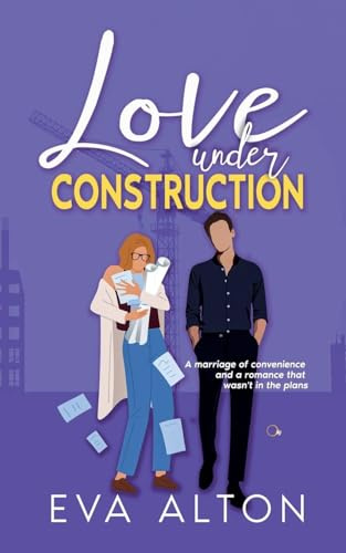 Love Under Construction: A marriage of convenience and a romance that wasn't in the plans (Tales of Love and Lattes, Band 2)
