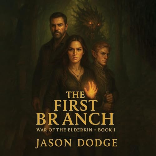 The First Branch: War of the Elderkin - Book I (The Eldergrove Chronicles)