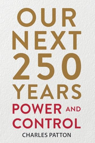 Our Next 250 Years: Power and Control
