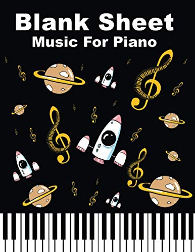 Blank Sheet Music For Piano: Space Music Notebook Kids: Wide Staff, perfect size for learning (8.5x11) / 3 Staves Per Page / 100 pages