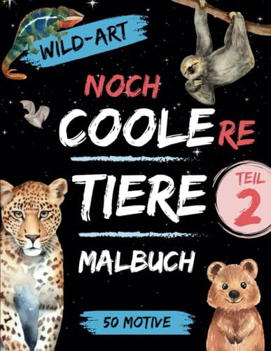 Coole Tiere Malbuch 2 - Noch coolere Tiere, 50 schöne Motive zum Ausmalen: Perfekt für junge Mädchen und Jungen