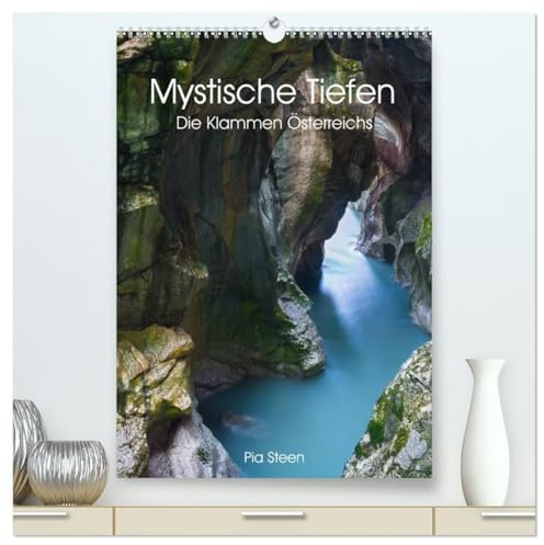 Mystische Tiefen - Die Klammen Österreichs (hochwertiger Premium Wandkalender 2026 DIN A2 hoch), Kunstdruck in Hochglanz: 12 einzigartige Schluchten und Felsformationen in Österreich (CALVENDO Natur)