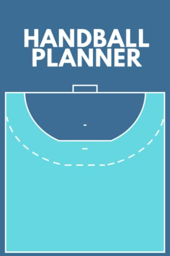 Handball Planner: Coach's Handball Record Book For Tracking Progress And Planning Strategy The Perfect Gift For Handball Coaches Or Assistant Handball Coaches