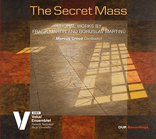 The Secret Mass: Choral Works by Frank Martin and Bohuslav Martin?
