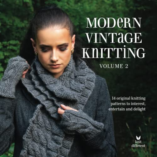 Modern Vintage Knitting (Volume 2): 14 original knitting patterns to interest, entertain and delight