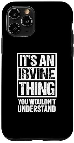 Hülle für iPhone 11 Pro It's An Irvine Thing You Wouldn't Understand First Name
