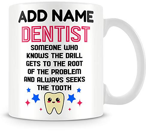 MUGGZ Funny Dentist Mug Personalised Gift - Dentist: Someone Who Knows The Drill, Gets to The Root of The Problem and Always Seeks The Tooth.