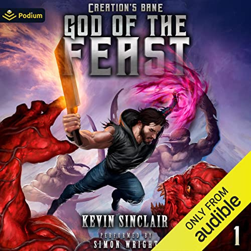 God of the Feast: Creation's Bane, Book 1