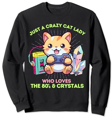 Solo una loca por los gatos a la que le encantan los cristales para juegos y los 80 Sudadera
