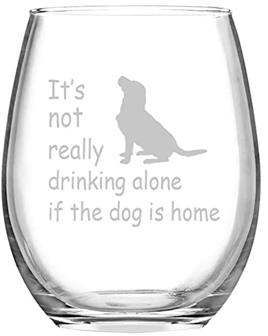 Joymaking Stemless 15oz Wine Glass - It's Not Really Drinking Alone If The Dog is Home, Perfect for Dog Lovers, Great for Birthday Parties