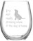 Joymaking Stemless 15oz Wine Glass - It's Not Really Drinking Alone If The Dog is Home, Perfect for Dog Lovers, Great for Birthday Parties