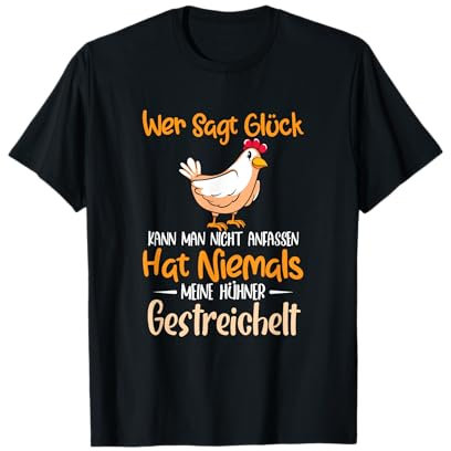 Hat niemals meine Hühner gestreichelt Huhn Hühnerhalter T-Shirt