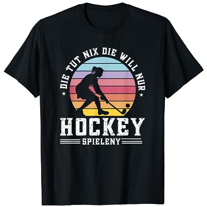 Die will nur Hockey spielen Hallenhockey Hockeyspiel Spieler T-Shirt
