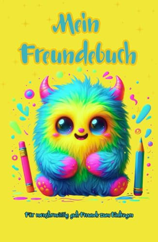 Mein Freundebuch: Für monstermäßig gute Freunde zum Eintragen, Lachen & Erinnern