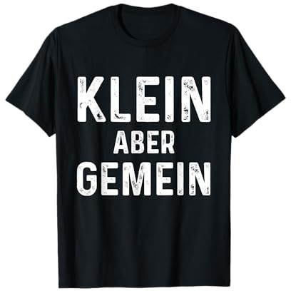 Klein aber Gemein Lustiger Spruch für selbstbewusste Kleine T-Shirt