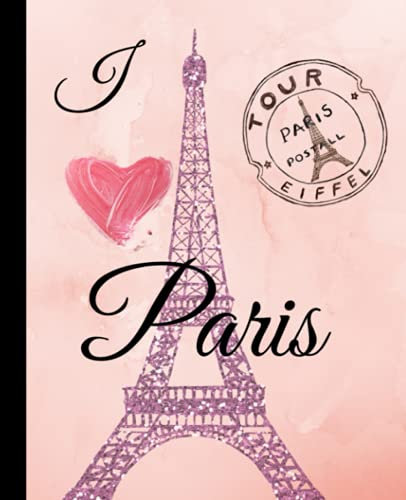 I Love Paris: Paris Notebook Journal for Girls | Blush Pink Vintage Eiffel Tower Design | College Ruled Book to Write In