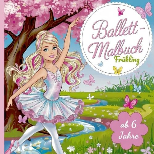 Ballett- Malbuch Frühling für Kinder ab 6 Jahre