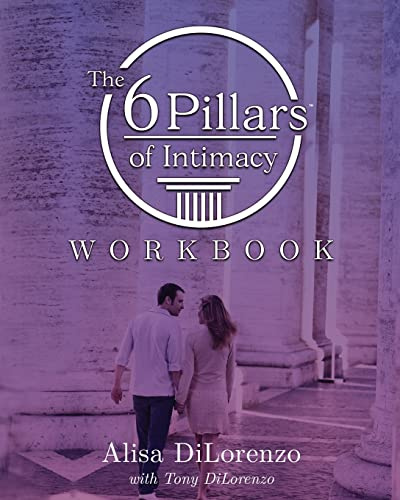 The 6 Pillars of Intimacy Workbook (The 6 Pillars of Intimacy® Series)