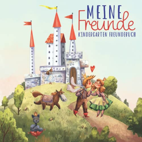 Meine Freunde - Kindergartenfreundebuch: Prinzessin & Mittelalter Erinnerungsalbum für Mädchen ab 4 Jahren