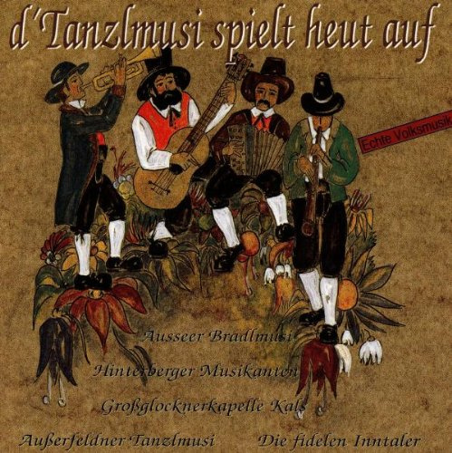 D'Tanzlmusi Spielt Heut auf