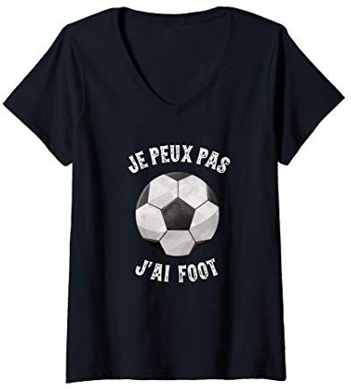 Femme Je Peux Pas J'ai Foot T-Shirt avec Col en V
