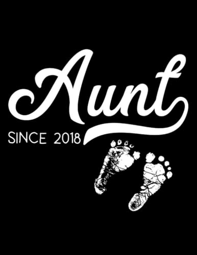 Aunt Aunt Since 2018 Notebook: (8.5 x 11 inches) 100 Pages