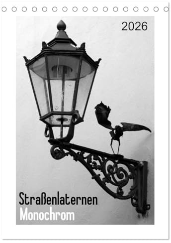 Straßenlaternen Monochrom (Tischkalender 2026 DIN A5 hoch), CALVENDO Monatskalender: Nostalgische Straßenbeleuchtung in Innenstädten (CALVENDO Kunst)
