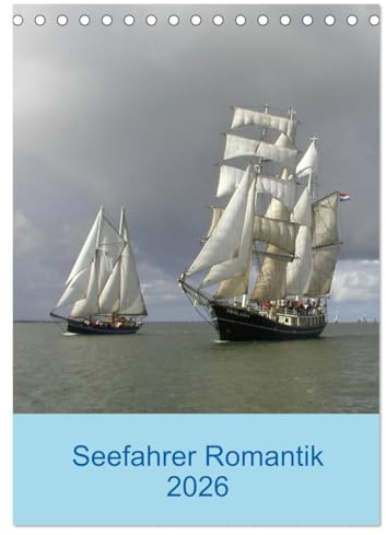 Seefahrer Romantik 2026 (Tischkalender 2026 DIN A5 hoch), CALVENDO Monatskalender: Eine Bilderreise zu historischen Segelschiffen (CALVENDO Mobilitaet)
