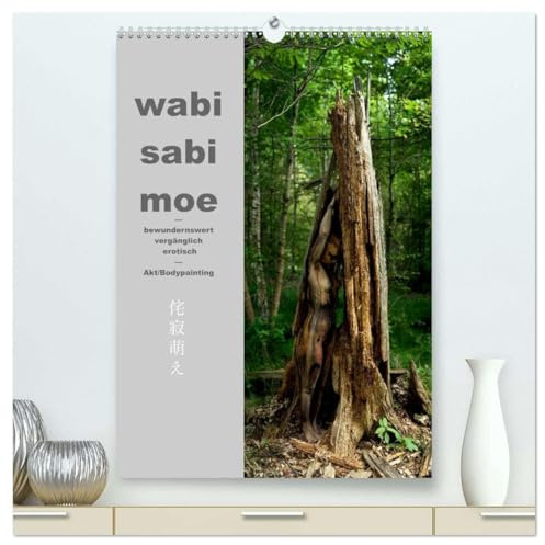 wabi sabi moe — bewundernswert vergänglich erotisch — Akt/Bodypainting (hochwertiger Premium Wandkalender 2026 DIN A2 hoch), Kunstdruck in Hochglanz: ... altem Holz und Staub (CALVENDO Erotik)