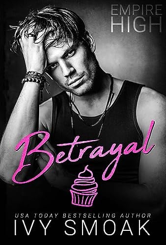 Betrayal (Empire High Book 3)