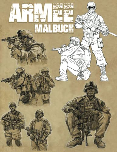 Armee Malbuch: Militär-Ausmalen Für 8-Jährige Und Mehr Mit Armeemännern, Panzern, Hubschraubern, Soldaten, Schusswaffen, Marine, Flugzeuge, Schiffe, Hubschrauber und mehr! Für Kinder und Erwachsene