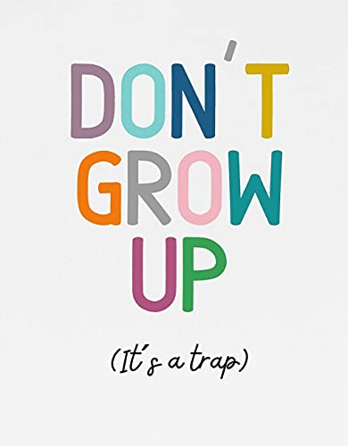 Leinwandbild, Wandkunst, Dekoration, lustig, Don't Grow Up It's a Trap, Wandkunst, Poster, Geschenk, Heimdekoration, ohne Rahmen, 50,8 x 76,2 cm