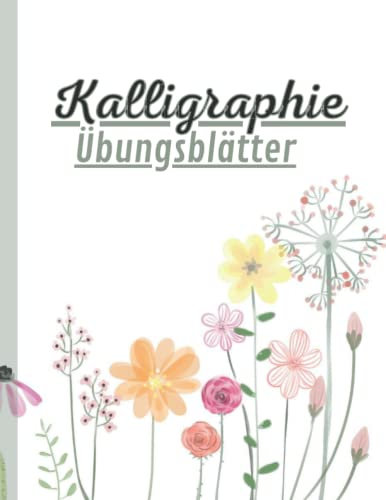 Kalligraphie Übungsblätter: Übungsheft mit Kalligrafie Papier | Übungsheft mit Vorlagen für moderne Kalligraphie und HandLettering | Seiten zum Üben ... Kalligraphie schräger linierter Leitfaden