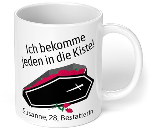 Personalisierte Tasse für Bestatterin „Ich bekomme jeden in die Kiste“ – Geschenk für Freundin - schwarzer Humor - Keramik, ca. 330ml, Weiß