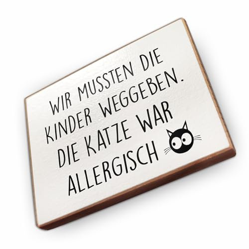 Magnet aus Buchenholz Kühlschrankmagnete mit Sprüchen (Wir mussten die Kinder weggeben die Katze war allergisch)