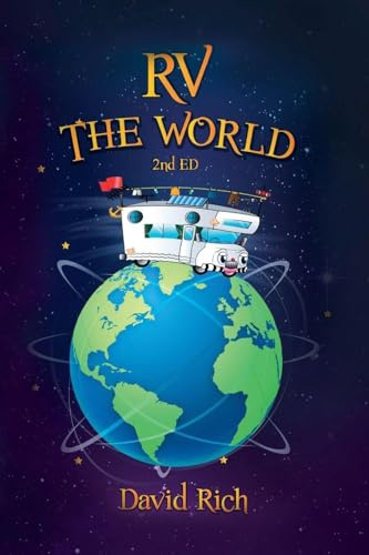 RV the World, 2nd Ed. (Rich World Travels, Band 2)