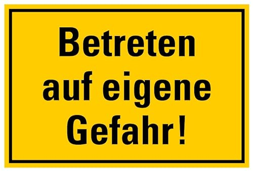 Aufkleber Warnung „Betreten auf eigene Gefahr!“ Hinweis Schild Folie selbstklebend, signalgelb | Größen wählbar Made in Germany, Größe: 20x30cm