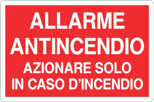 GLOBAL CARTELLO SEGNALETICO - ALLARME ANTINCENDIO AZIONARE SOLO IN CASO D'INCENDIO - Adesivo Extra Resistente, Pannello in Forex, Pannello In Alluminio (10x15 cm, Adesivo)