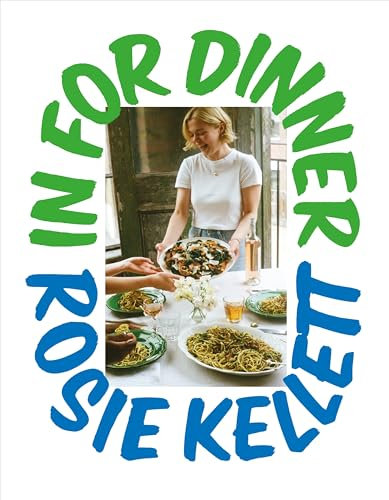 In for Dinner: The instant Sunday Times bestseller featuring 101 easy, delicious and affordable recipes to enjoy this festive season (English Edition)