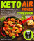 Keto Air Fryer Cookbook: Easy and Healthy Low Carb Recipes You’ll Want to Try ASAP (air fryer recipes cookbook, low carb keto, high fats foods, air fryer ketogenic, low carb air fryer recipes)