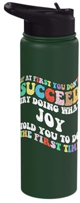 Groovy if At First You Don't Succeed Try Doing What Joy Stainless Steel Insulated Water Bottle