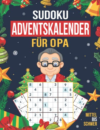 Sudoku Adventskalender für Opa: unterhaltsame Sudoku - Rätsel für jeden Adventstag, 147 Seiten inkl. Lösungen, 2 Schwierigkeitsstufen mittel und schwer, Großdruck für Senioren