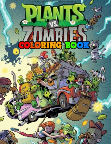 Plants vs Zombies Coloring Book: High-Quality Illustrations and Characters Description | A Great Coloring Book For Kids and Fans, Lovers of Plants vs Zombies game Adults and Kids