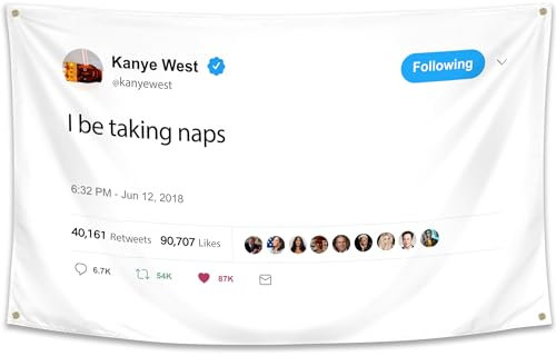 WHGJ Kanye Flag I Be Taking Naps 3x5 ft Tweet Quote Rapper Tapestry, Heavy Duty 200D Durable Polyester, Funny Poster Flags for Bedroom College Dorm Guys, Fade Resistant Banner Décor