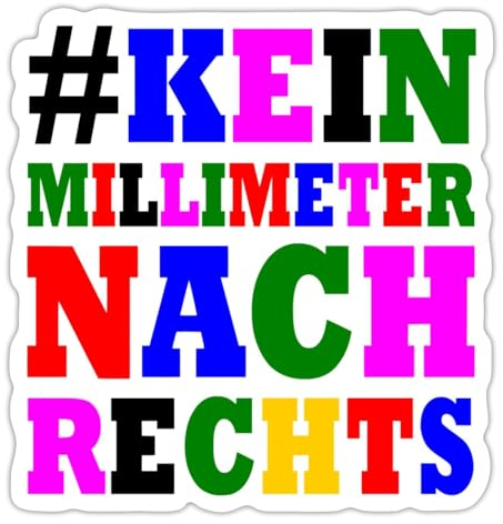Spreadshirt Kein Millimeter Nach Rechts Bunt Gegen Rechts Sticker, max. 10x10 cm, 10 x 10 cm, Mattweiß
