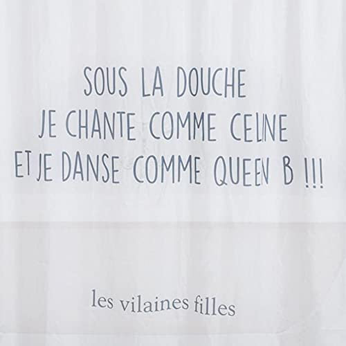 Les Vilaines Filles 41-VF-036 Rideau de douche Sous la douche je chante comme Céline et je danse comme Queen B Blanc H180 x 180 cm