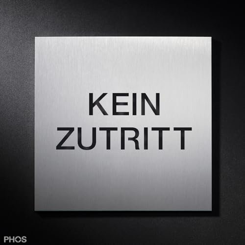 Schild KEIN ZUTRITT Edelstahl gebürstet, Beschriftungsschild, Piktogrammschild zur Beschriftung - PHOS Design